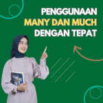 Bingung Antara “Many” dan “Much”? Yuk, Pelajari dengan Mudah!